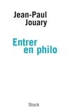 Jean-Paul Jouary - Entrer en philo.
