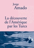 Jorge Amado - La découverte de l'Amérique par les Turcs.