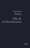 Laurence Debray - Fille de révolutionnaires.