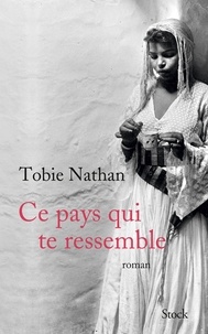 Tobie Nathan - Ce pays qui te ressemble.