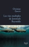 Christian Garcin - Les vies multiples de Jeremiah Reynolds.