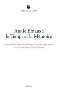 Bruno Blanckeman et Francine Dugast-Portes - Annie Ernaux - Le Temps de la démesure.