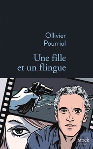 Ollivier Pourriol - Une fille et un flingue.