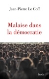 Jean-Pierre Le Goff - Malaise dans la démocratie.