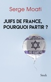 Serge Moati - Juifs de France, pourquoi partir ?.