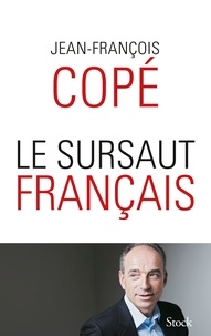 Jean-François Copé - LE SURSAUT FRANCAIS.