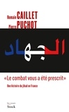Pierre Puchot et Romain Caillet - "Le combat vous a été prescrit".
