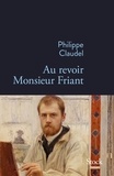 Philippe Claudel - Au revoir Monsieur Friant.