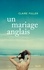 Claire Fuller - Un mariage anglais.