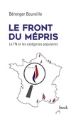 Bérenger Boureille - Le Front du mépris - Le FN et les catégories populaires.