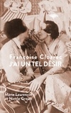 Françoise Cloarec - J'ai un tel désir - Marie Laurencin et Nicole Groult.