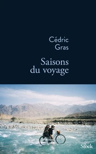 Cédric Gras - Saisons du voyage.