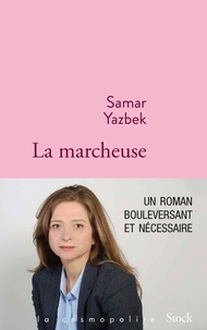 Samar Yazbek - La marcheuse.