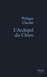 Philippe Claudel - L'Archipel du Chien.