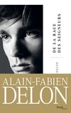 Alain-Fabien Delon - De la race des seigneurs.