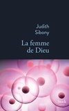 Judith Sibony - La femme de Dieu.