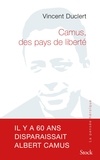 Vincent Duclert - Albert Camus, Des pays de liberté.
