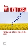 Marion Van Renterghem - Mon Europe, je t'aime moi non plus - 1989-2019.