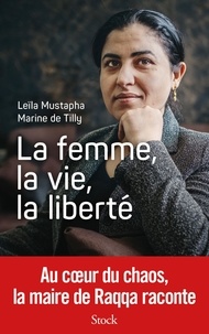 Leïla Mustapha et Marine de Tilly - La femme, la vie, la liberté.