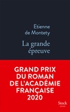 La grande épreuve - Grand prix du Roman de l'Académie française 2020.