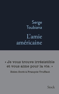 Serge Toubiana - L'amie américaine.