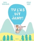 Jamy Gourmaud et Leslie Plée - Tu l'as dit Jamy ! - Une aventure scientifique pour tous en BD.