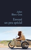 Julien Blanc-Gras - Envoyé un peu spécial.