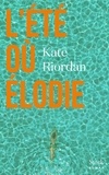 Kate Riordan - L'été où Elodie.