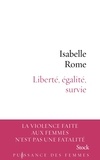 Isabelle Rome - Liberté, égalité, survie.