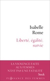 Isabelle Rome - Liberté, égalité, survie.