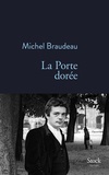 Michel Braudeau - La Porte dorée.