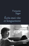 Françoise Sagan - Ecris-moi vite et longuement.