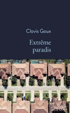 Clovis Goux - Extrême paradis.