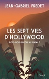 Jean-Gabriel Fredet - Les sept vies d'Hollywood - Irons-nous encore au cinéma ?.