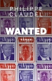 Philippe Claudel - Wanted.
