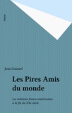 Jean Guisnel - Les Pires Amis Du Monde. Les Relations Franco-Americaines A La Fin Du Xxeme Siecle.