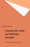 Danièle Sallevane - Carnet De Route En Palestine. Gaza - Cisjordanie Novembre 1997.