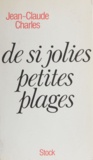 Jean-Claude Charles - De Si Jolies Petites Plages.