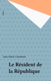 Jean-Marie Colombani - Le Resident De La Republique.