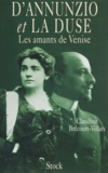 Claudine Brécourt-Villars - D'Annunzio et la Duse - Les amants de Venise.