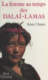 Anne Chayet - La femme au temps des Dalaï-lamas.