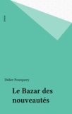 Didier Pourquery - Le Bazar Des Nouveautes.