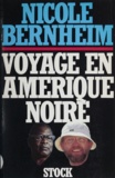 Nicole Bernheim - Voyage en Amérique noire.
