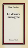 Max Genève - Le Dernier misogyne.