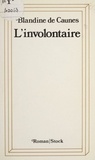 Blandine de Caunes - L'Involontaire.