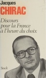 Jacques Chirac - Discours pour la France à l'heure du choix.