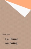 Claude Estier - La Plume au poing.