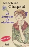 Madeleine Chapsal - Un bouquet de violettes.