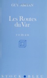 Guy Abitan - Les Routes du Var.