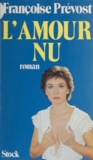 Françoise Prévost - L'Amour nu.